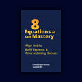 8 Equations of Self Mastery